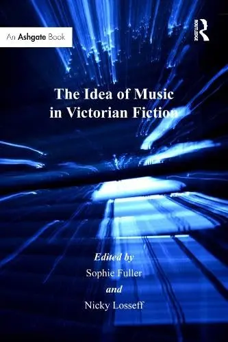 Cover of The Idea of Music in Victorian Fiction