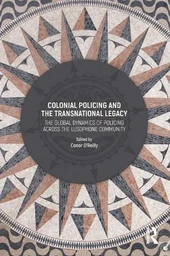 Cover of Colonial Policing and the Transnational Legacy