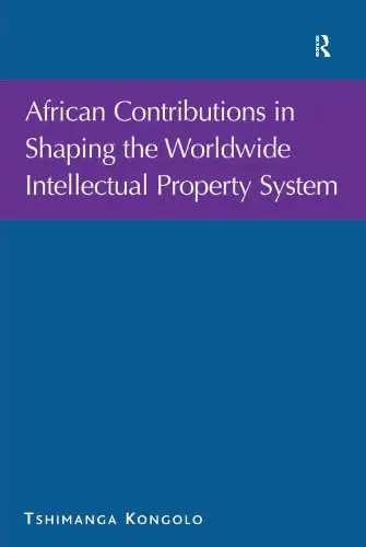 Cover of African Contributions in Shaping the Worldwide Intellectual Property System