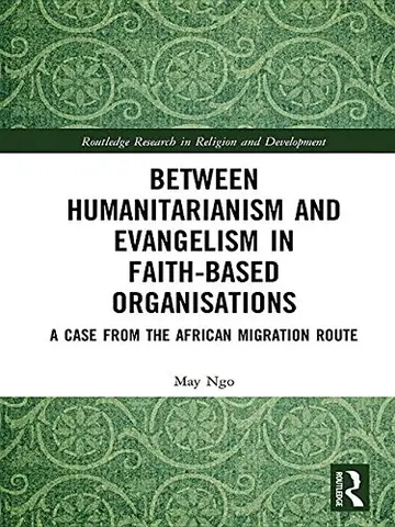 Cover of Between Humanitarianism and Evangelism in Faith-based Organisations
