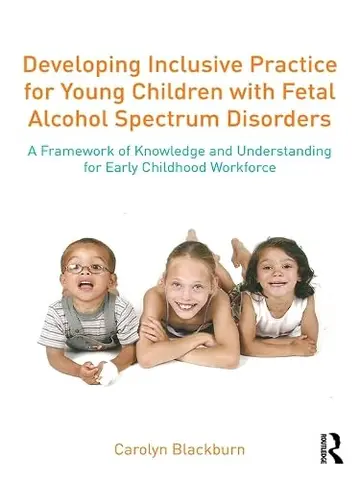 Cover of Developing Inclusive Practice for Young Children with Fetal Alcohol Spectrum Disorders