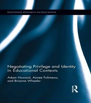 Cover of Negotiating Privilege and Identity in Educational Contexts