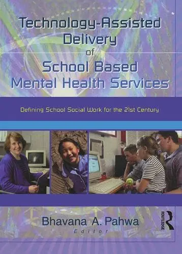 Cover of Technology-Assisted Delivery of School Based Mental Health Services