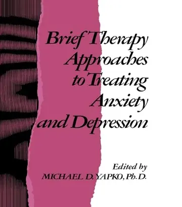 Cover of Brief Therapy Approaches to Treating Anxiety and Depression