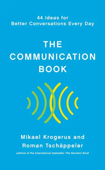 Cover of The Communication Book - 44 Ideas for Better Conversations Every Day