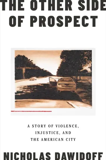 Cover of The Other Side of Prospect - A Story of Violence, Injustice, and the American City