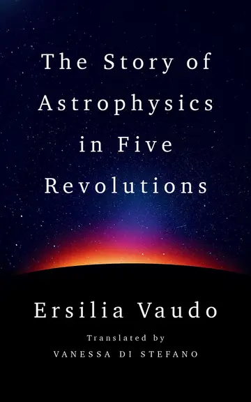 Cover of The Story of Astrophysics in Five Revolutions