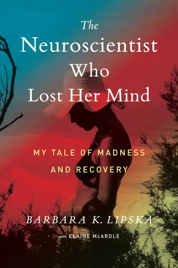 Cover of The Neuroscientist Who Lost Her Mind
