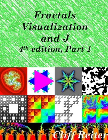 Cover of Fractals, Visualization and J, Fourth Edition, Part 1