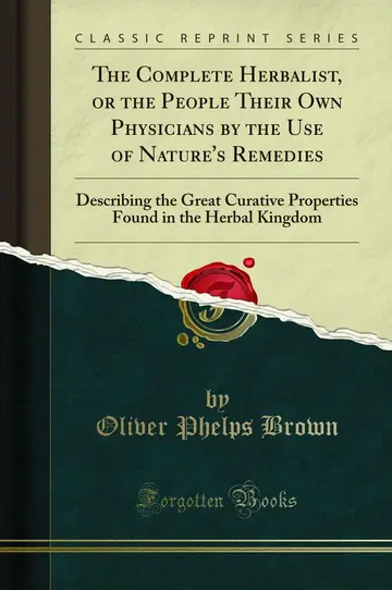 Cover of The Complete Herbalist, or the People Their Own Physicians by the Use of Nature's Remedies