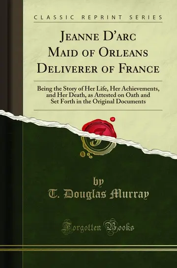 Cover of Jeanne d'Arc Maid of Orleans Deliverer of France