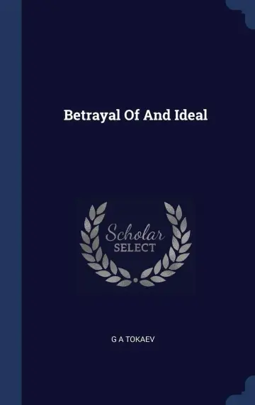 Cover of Betrayal of and Ideal