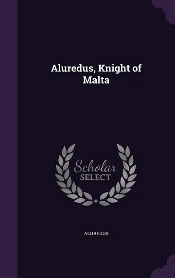 Cover of Aluredus, Knight of Malta