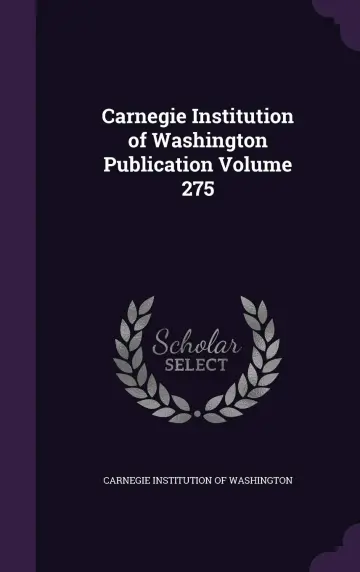 Cover of Carnegie Institution of Washington Publication Volume 275