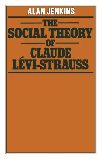 Cover of The Social Theory of Claude Lévi-Strauss