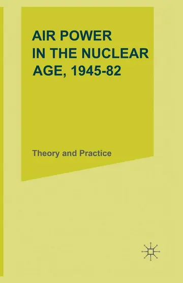 Cover of Air Power in the Nuclear Age, 1945–82