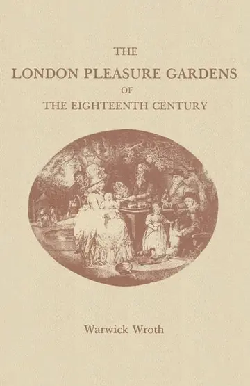 Cover of The London Pleasure Gardens of the Eighteenth Century