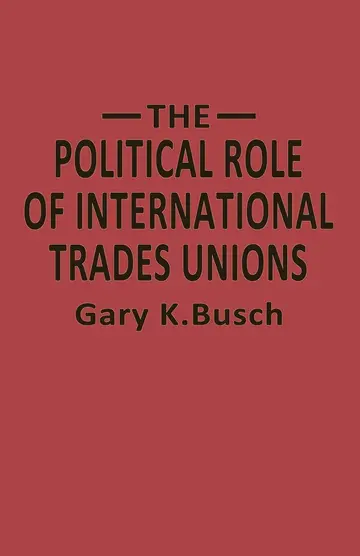 Cover of The Political Role of International Trades Unions