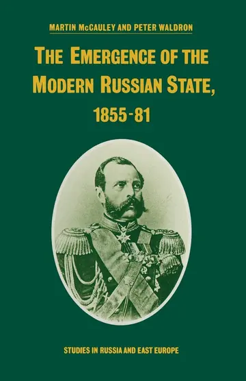 Cover of The Emergence of the Modern Russian State, 1855–81