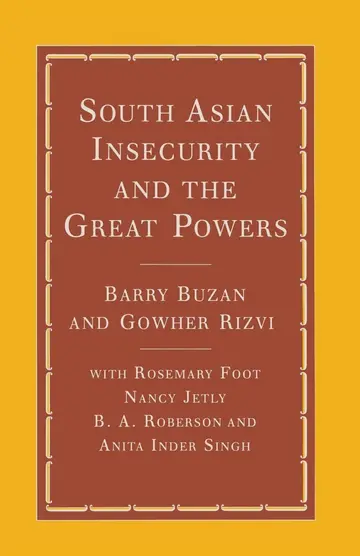 Cover of South Asian Insecurity and the Great Powers