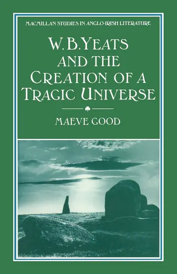 Cover of W. B. Yeats and the Creation of a Tragic Universe