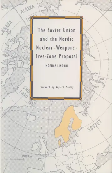 Cover of The Soviet Union and the Nordic Nuclear-Weapons-Free-Zone Proposal