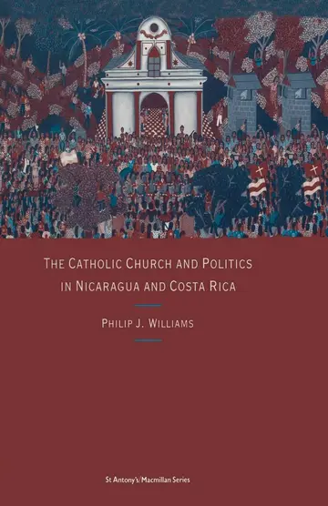 Cover of The Catholic Church and Politics in Nicaragua and Costa Rica