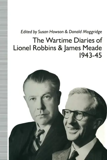 Cover of The Wartime Diaries of Lionel Robbins and James Meade, 1943–45