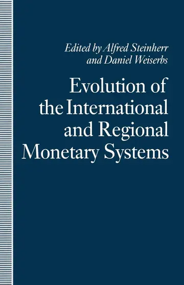 Cover of Evolution of the International and Regional Monetary Systems