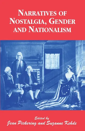 Cover of Narratives of Nostalgia, Gender and Nationalism