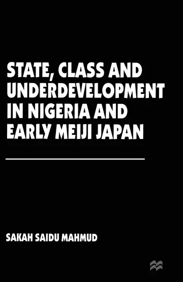 Cover of State, Class and Underdevelopment in Nigeria and Early Meiji Japan