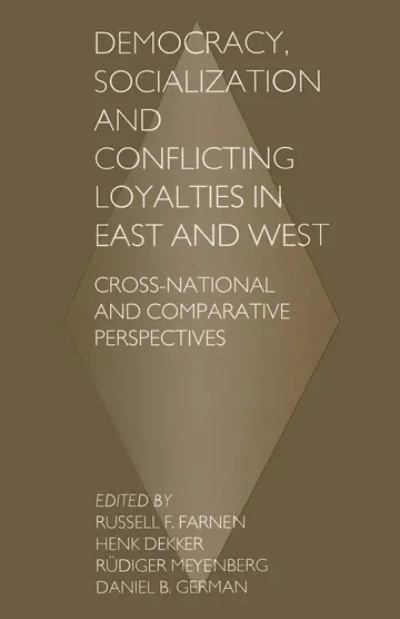 Cover of Democracy, Socialization and Conflicting Loyalties in East and West