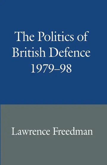Cover of The Politics of British Defence 1979–98