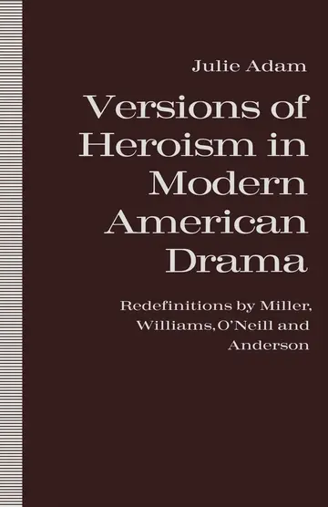 Cover of Versions of Heroism in Modern American Drama