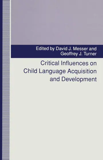 Cover of Critical Influences on Child Language Acquisition and Development