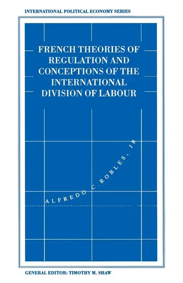 Cover of French Theories of Regulation and Conceptions of the International Division of Labour