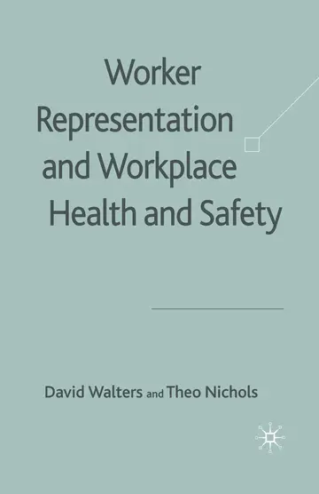 Cover of Worker Representation and Workplace Health and Safety