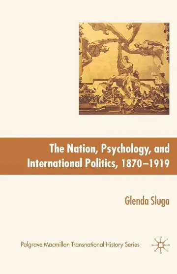 Cover of Nation, Psychology, and International Politics, 1870-1919