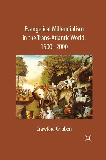 Cover of Evangelical Millennialism in the Trans-atlantic World 1500-2000