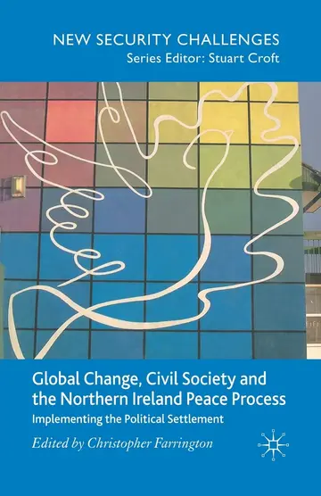 Cover of Global Change, Civil Society and the Northern Ireland Peace Process