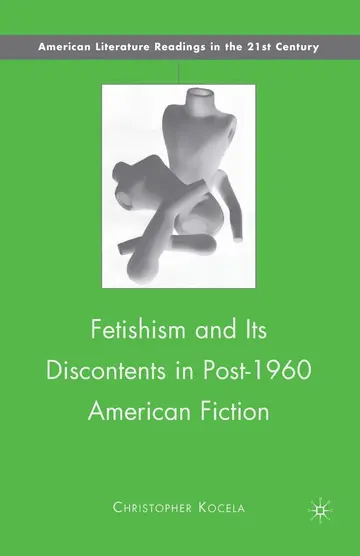 Cover of Fetishism and Its Discontents in Post-1960 American Fiction