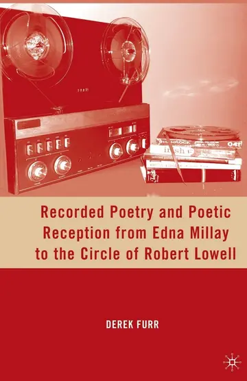 Cover of Recorded Poetry and Poetic Reception from Edna Millay to the Circle of Robert Lowell