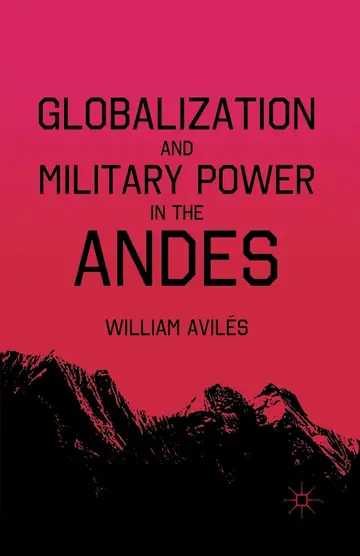 Cover of Globalization and Military Power in the Andes