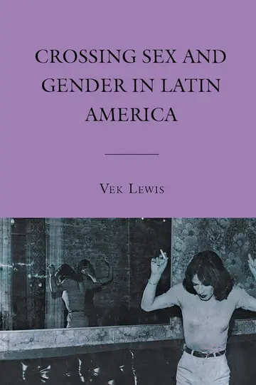 Cover of Crossing Sex and Gender in Latin America