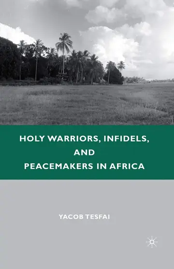 Cover of Holy Warriors, Infidels, and Peacemakers in Africa