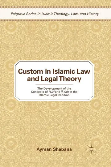 Cover of Custom in Islamic Law and Legal Theory