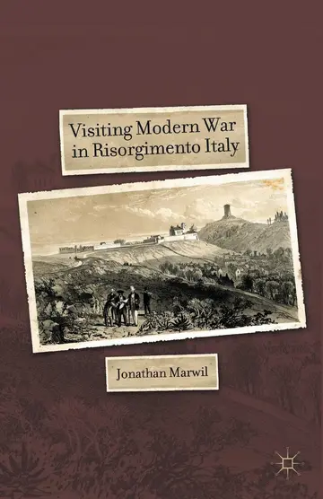 Cover of Visiting Modern War in Risorgimento Italy