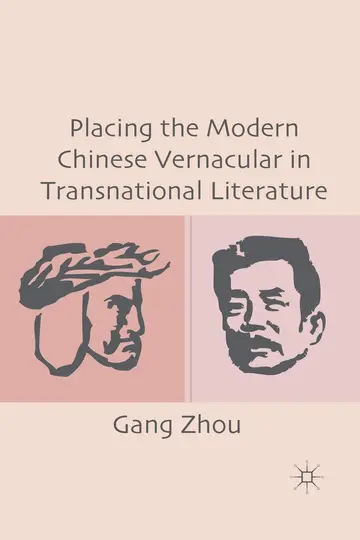 Cover of Placing the Modern Chinese Vernacular in Transnational Literature