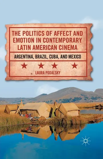 Cover of The Politics of Affect and Emotion in Contemporary Latin American Cinema