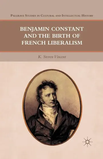 Cover of Benjamin Constant and the Birth of French Liberalism